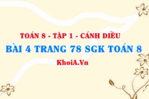 Bài 4 trang 78 SGK Toán 8 tập 1 Cánh Diều
